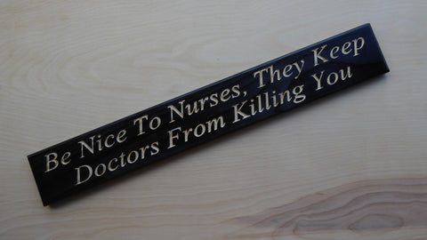 Be Nice To Nurses, They Keep Doctors From Killing You